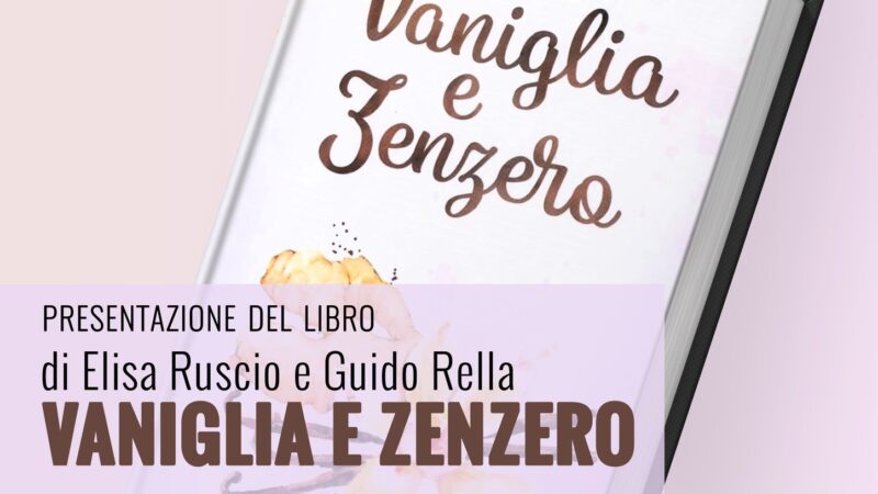 Libri: “Vaniglia e zenzero” di Elisa Ruscio e Guido Rella si presenta a Capri