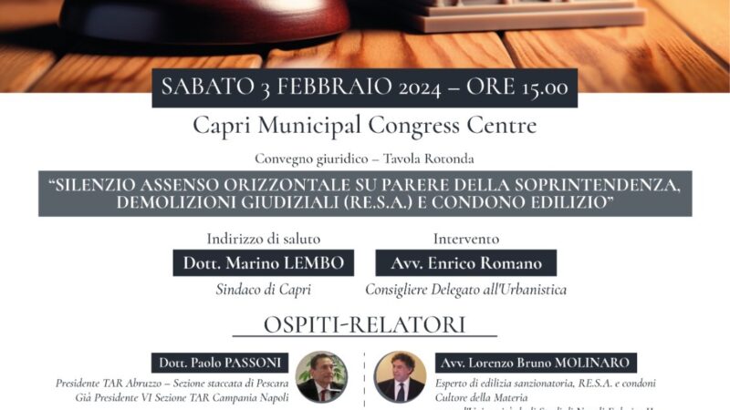 Silenzio assenso su parere della Soprintendenza, demolizioni e condono edilizio: esperti a convegno a Capri