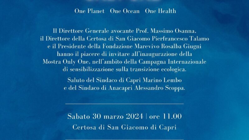 Sbarca alla Certosa di Capri la mostra “Only One, one planet, one ocean, one health”