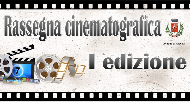 Prima edizione della “Rassegna Cinematografica” ad Anacapri: sei film in proiezione