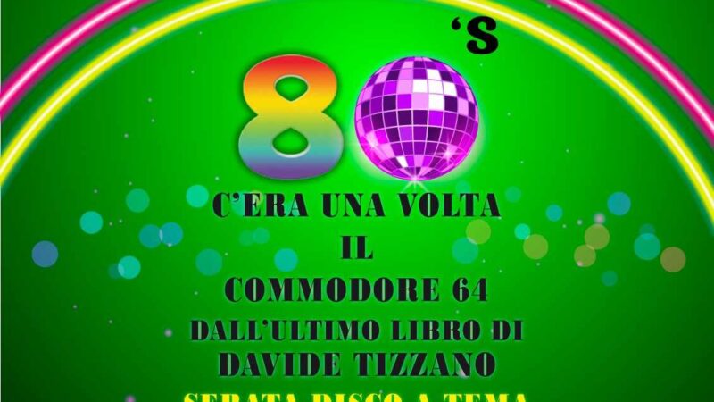 80’S (C’era Una Volta Il Commodore 64): ad Anacapri presentazione del nuovo libro di Davide Tizzano e tuffo nel passato con serata disco a tema